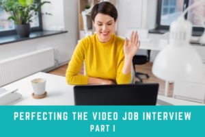 Perfecting the Video Job interview: Part 1 Before the Interview ...