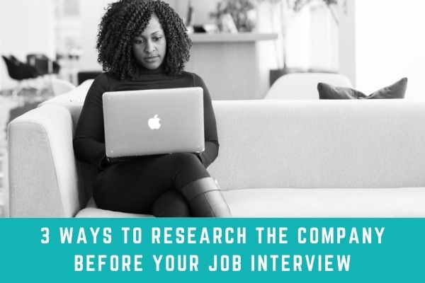3 WAYS to Research THE Company Before YOUR Job Interview